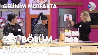 Gelinim Mutfakta 215. Bölüm Fragmanı