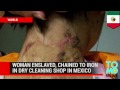 Mexico slavery: young woman beaten and chained to iron inside dry-cleaning shop  - TomoNews