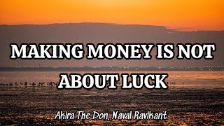 Watch Akira The Don Making Money Is Not About Luck video