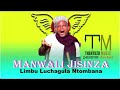 Manwali Jisinza Limbu Luchagula Ntombana Official Audio by the ntuzu music