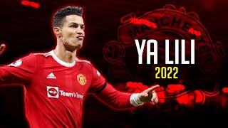 Cristiano Ronaldo Ya Lili Skills & Goal 2022 Hd