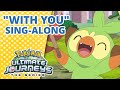 "With You" Pokémon Ultimate Journeys: The Series | Opening Theme Sing-Along 🎶