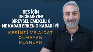 Kesinti Ve Aidat Olmayan Bes Planları Bireysel Emeklilik İçin Gecikmeyin