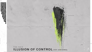Watch Anix Illusion Of Control feat Aura Shred video