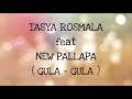 TASYA ROSMALA ft NEW PALLAPA _ GULA-GULA Lirik