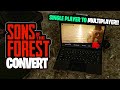 [PATCHED] Sons of The Forest: Convert Single-player to a Multiplayer Game - Tutorial