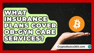 What Insurance Plans Cover Ob-Gyn Care Services? Doctor Specialties Explained News