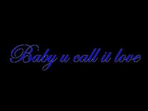 Baby You Call It Love Video