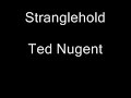 Ted Nugent-Stranglehold Lyrics