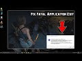 How To Fix Fatal Application Exit Error While Opening Games