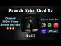 Dhundh Raha Khud Ko | Aviii | Official Lyrical Video | Latest Hit Song 2022