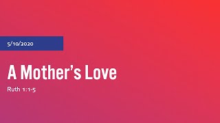 Mother's Day - A Mother's Love
