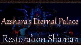 Restoration shaman's World of Warcraft - Azshara's Eternal Palace