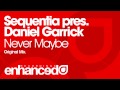 Sequentia pres. Daniel Garrick - Never Maybe (Original Mix)