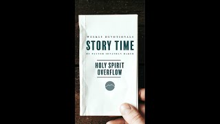 Weekly Devotional - Story Time: Holy Spirit Overflow