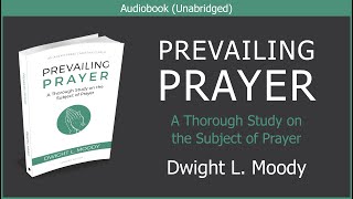 Prevailing Prayer | Dwight L Moody | Christian Audiobook 