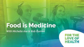 Food is Medicine with Michelle Axe and Rob Gurnee