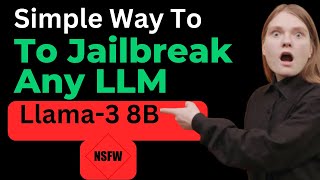 Simple Way To Jailbreak Any Llm Including Llama-3 8B