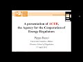 Introduction to the Agency for the Cooperation of Energy Regulators (ACER) presented by Pippo Ranci