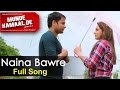 New Punjabi Songs 2015 - Naina Baawre || Amrinder Gill & Mandy Takhar || Munde Kamaal De