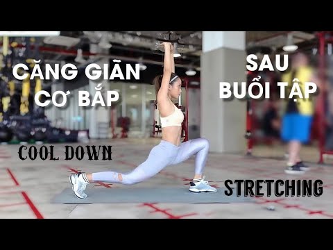 CĂNG GIÃN,THẢ LỎNG CƠ SAU TẬP LUYỆN /COOL DOWN STRETCHES/ OLY FIT
