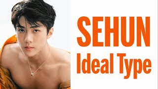 EXO (엑소) | Sehun (세훈) Ideal Type