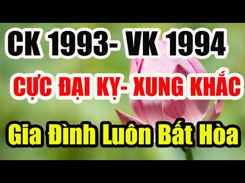 Xem Tuổi Chồng Qúy Dậu 1993 Vợ Giáp Tuất 1994 Có Hợp Nhau Không|Hóa Giải Xung Khắc Vợ Chồng