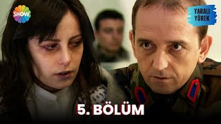 Yaralı Yürek 5. Bölüm Full Versiyon