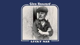 Watch Glen Hansard Lucky Man video