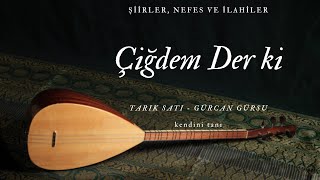 Şiirler, Nefes Ve İlahiler - Çiğdem Der Ki - Gürcan Gürsu-Tarık Satı