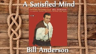 Watch Bill Anderson Satisfied Mind video