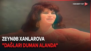 Zeynəb Xanlarova - Dağları Duman Alanda Şərqilər