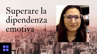 😈 Superare la dipendenza emotiva😈 🤡