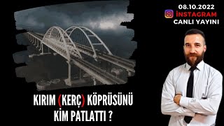 Kırım (Kerç) Köprüsünü Kim Patlattı ? - Zafer Calayoğlu - 08.10.2022