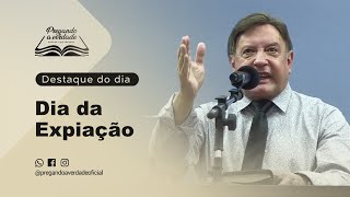 Destaque do Dia | Pastor Luiz Mendes - Dia Da Expiação