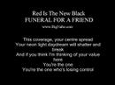 Red Is The New Black Lyric Funeral For a Friend
