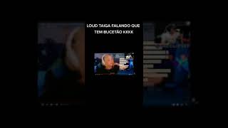 Loud Taiga Falando Que Tem Um Bucet 0
