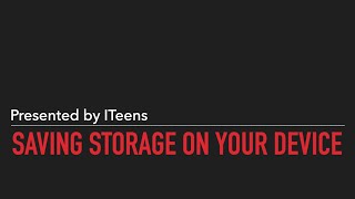 How to Save Storage on Your Device | ITeens