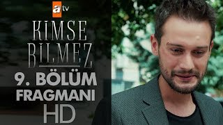 Kimse Bilmez 9. Bölüm Fragmanı