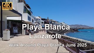 4K Walk Around Playa Blanca Lanzarote June 2025