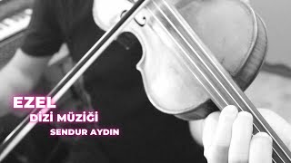 Sendur Aydın - EZEL Soundtrack Dizi Müziği - Keman (Violin) Cover