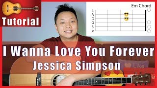 I Wanna Love You Forever - Jessica Simpson Guitar Tutorial | EASY!