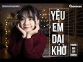 Yêu em dại khờ - ờ dù bơ vơ | Ngô Lan Hương Cover