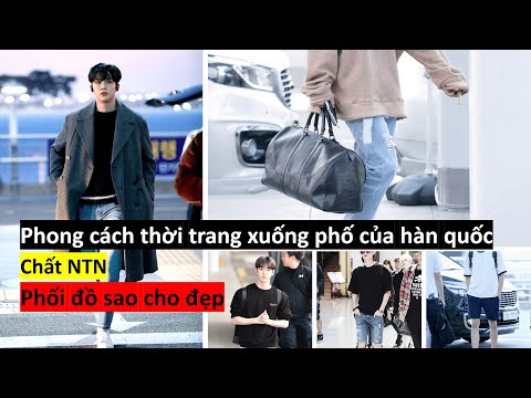 Thời trang đường phố của trai hàn sẽ NTN || Phối sao cho đẹp || Fashion By Toan