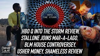 HBO Q:Into the Rtorm review, Stallone at Mar-A-Lago, BLM House, Usher money, Shameless Finale Review