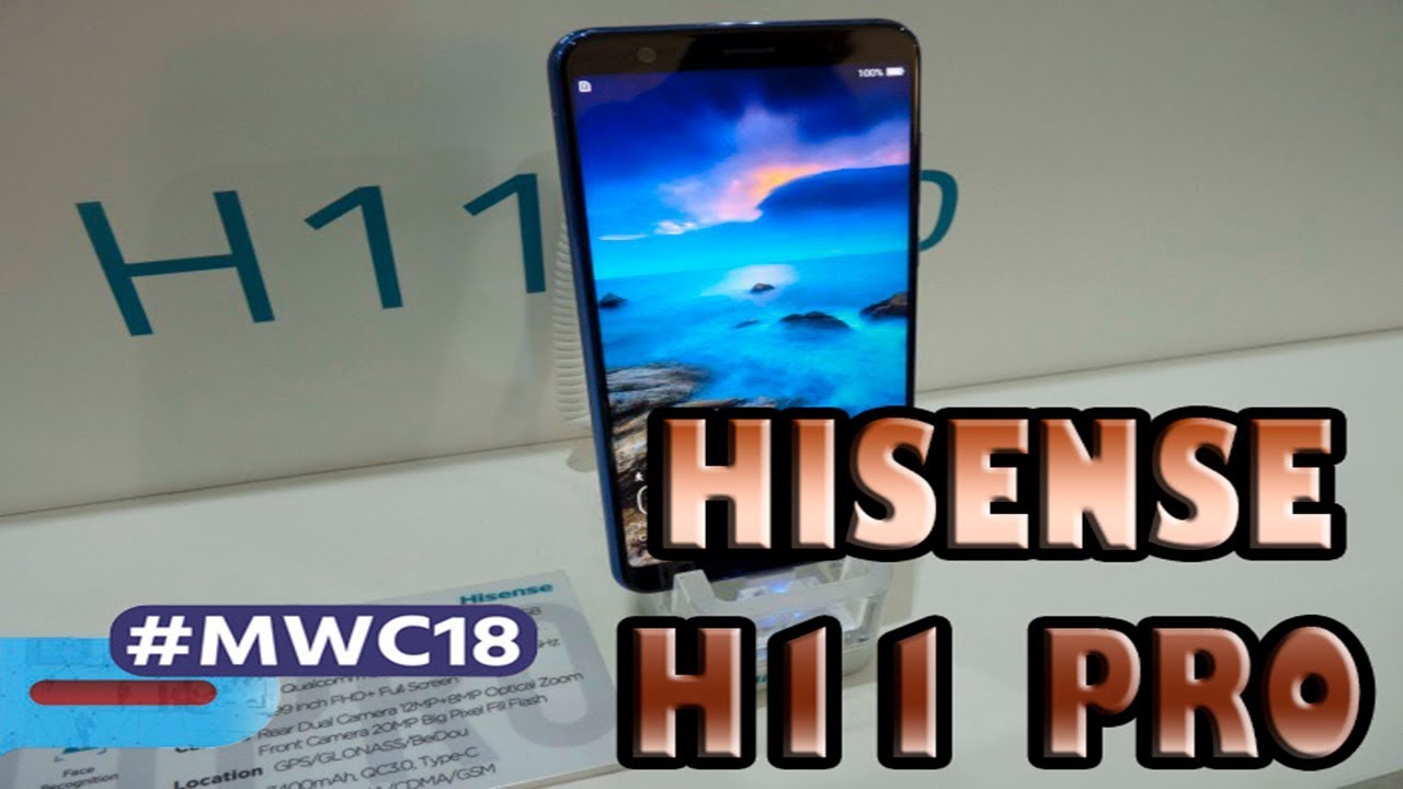 Hisense H11 Pro presente en el #MWC18