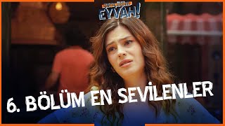 6. Bölümün En Sevilen Sahneleri Gençliğim Eyvah