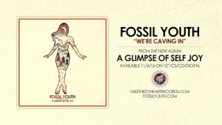 Watch Fossil Youth Were Caving In video