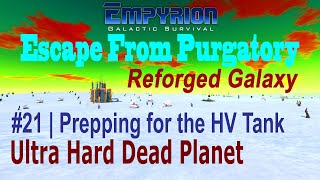 Empyrion Version 1.x | E21 | Escape From Purgatory - Reforged Galaxy | Ultra Hard Dead Planet Start