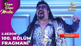 Doya Doya Moda 100. Bölüm Fragmanı Roman Rüzgari